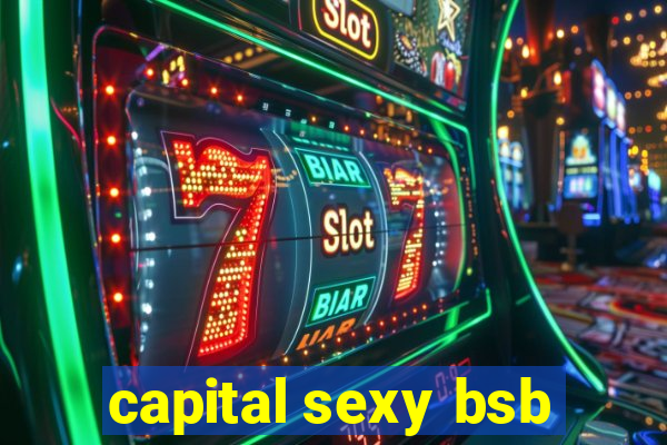 capital sexy bsb